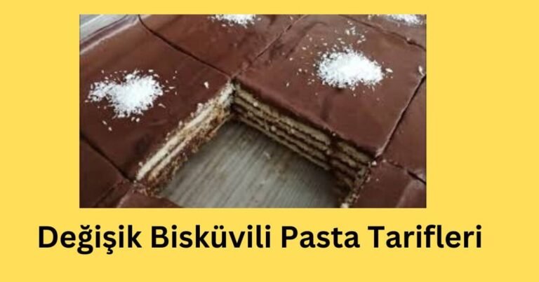 Değişik Bisküvili Pasta Tarifleri