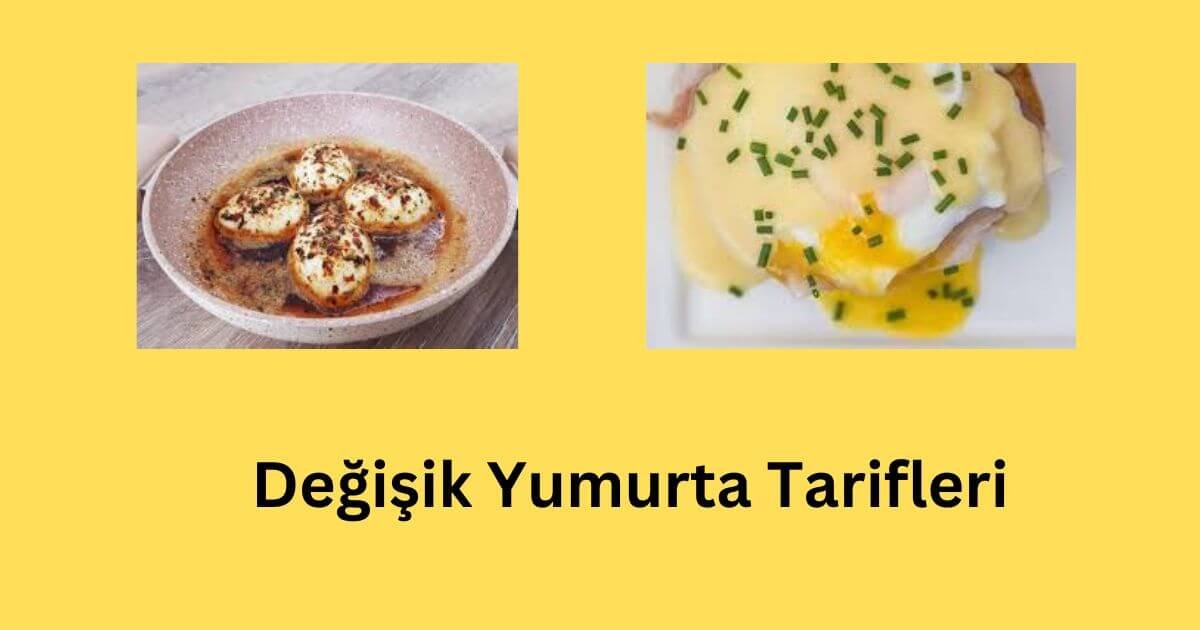 Değişik Yumurta Tarifleri