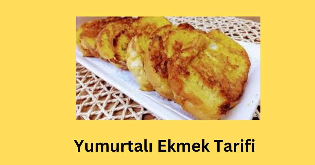 Yumurtalı Ekmek Tarifi
