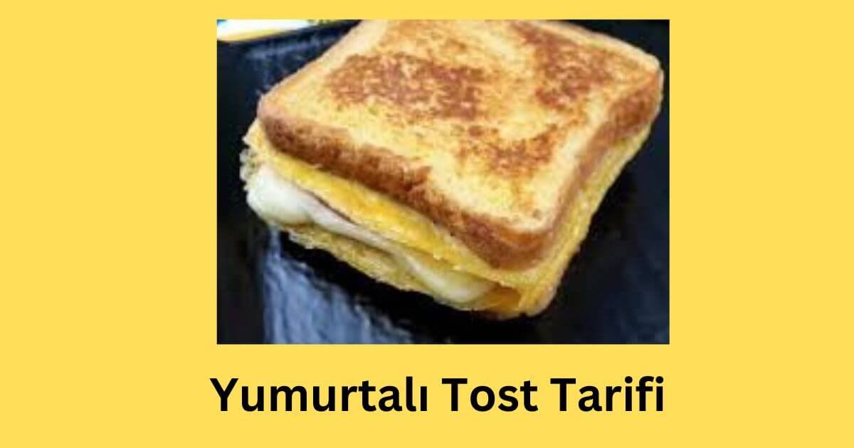 Yumurtalı Tost Tarifi