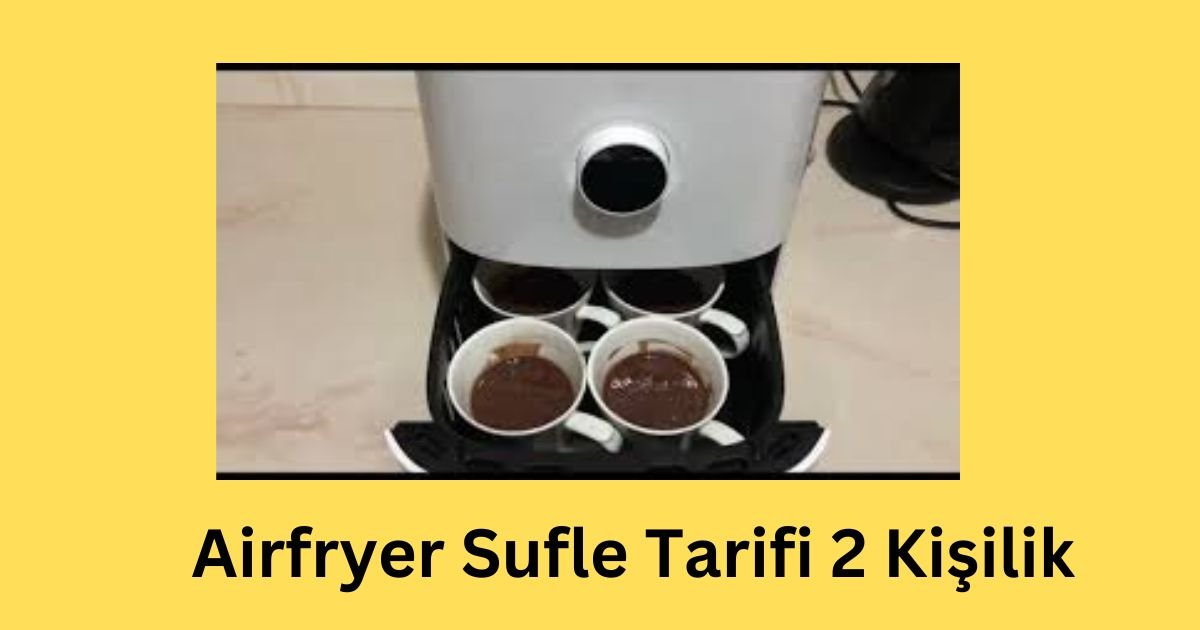 Airfryer Sufle Tarifi 2 Kişilik