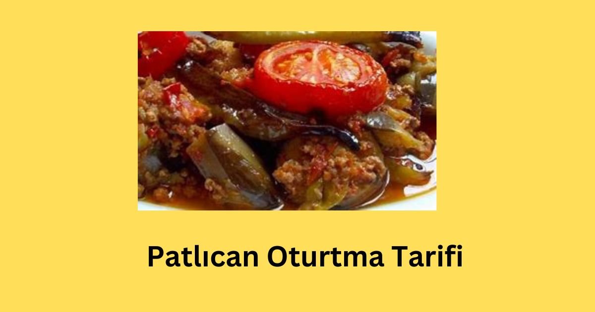 Patlıcan Oturtma Tarifi