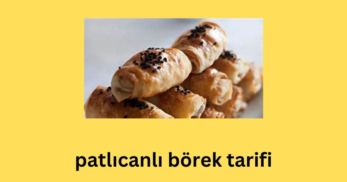 patlıcanlı börek tarifi
