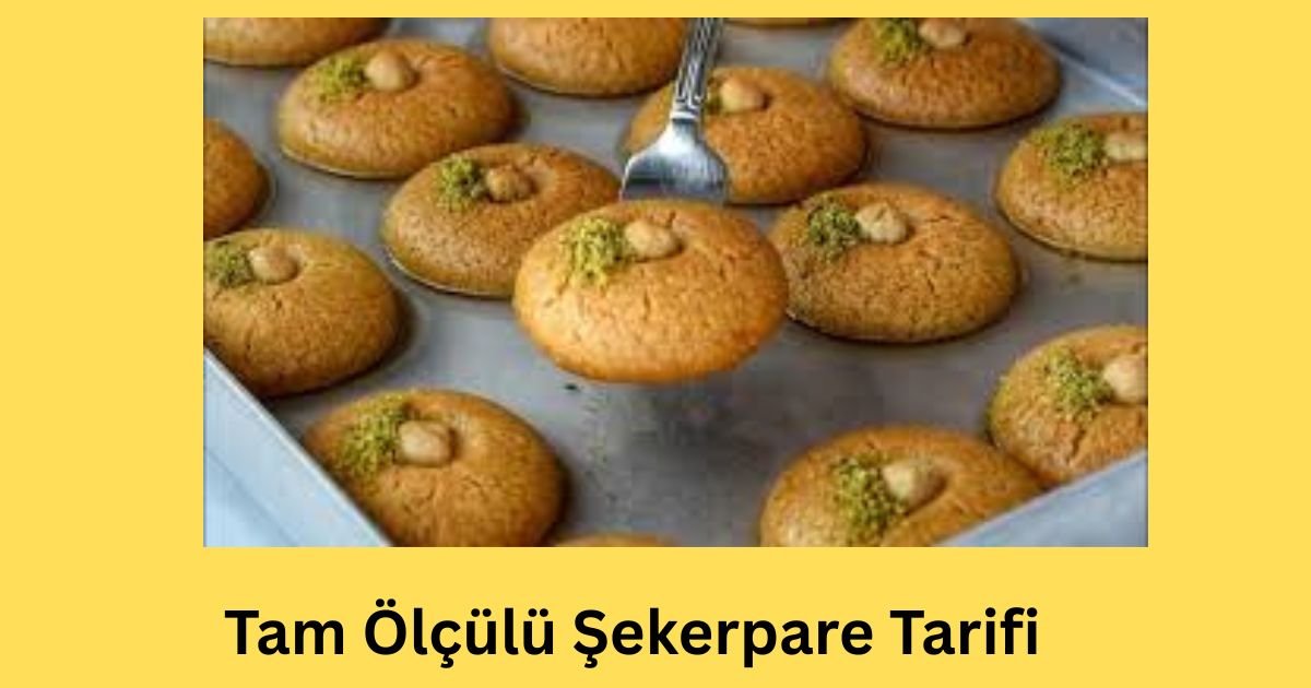 Tam Ölçülü Şekerpare Tarifi