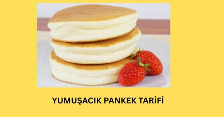 YUMUŞACIK PANKEK TARİFİ