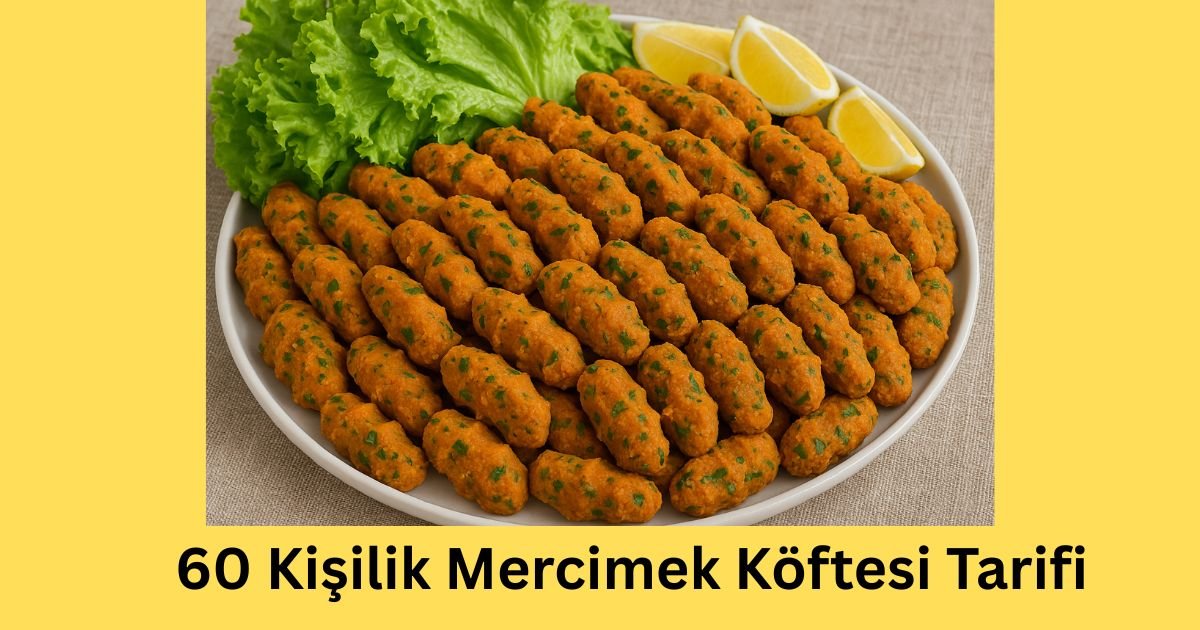 60 Kişilik Mercimek Köftesi Tarifi