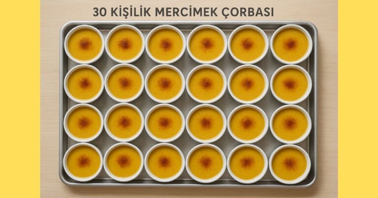 30 Kişilik Mercimek Çorbası Nasıl Yapılır