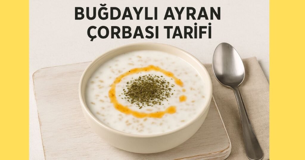 Buğdaylı Ayran Çorbası Tarifi