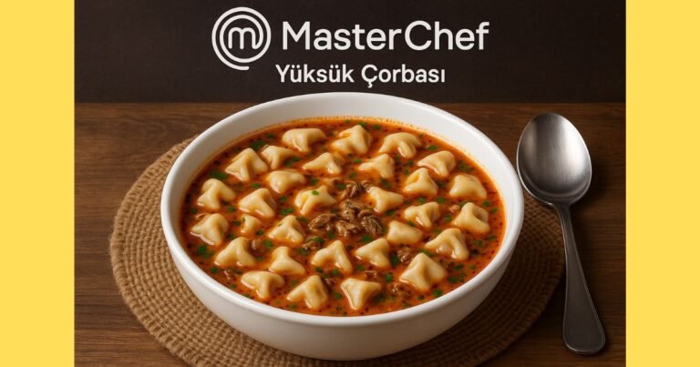 MasterChef Yüksük Çorbası Tarifi