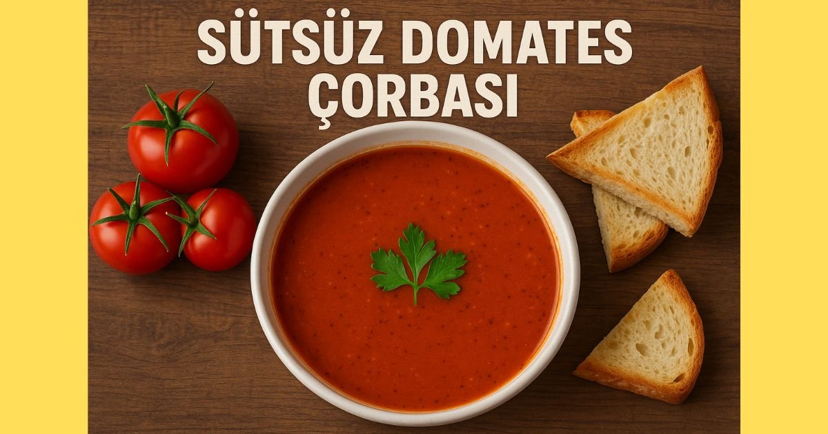 Sütsüz Domates Çorbası Tarifi