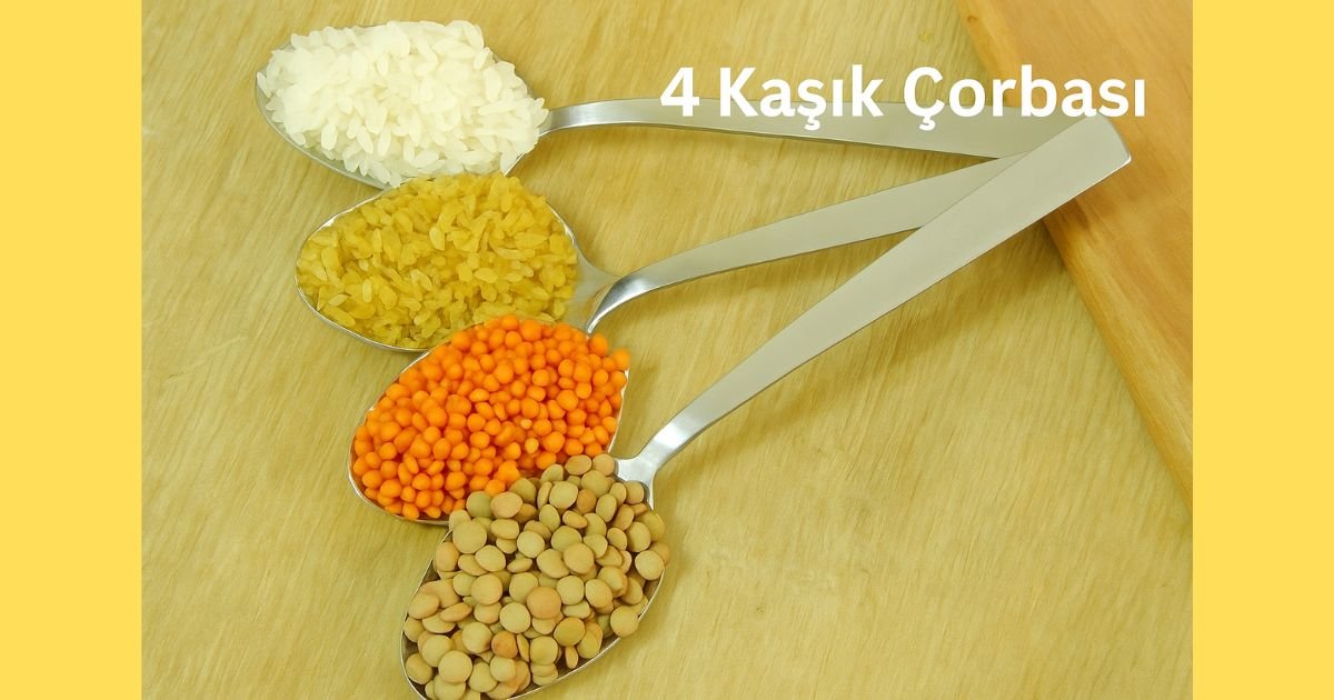 4 Kaşık Çorbası