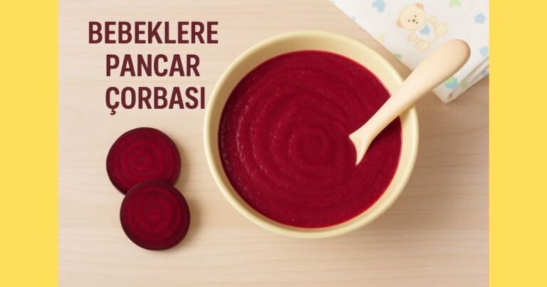 Bebeklere Pancar Çorbası