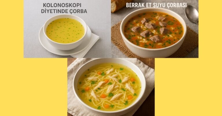 Kolonoskopi Diyetinde Çorba Tarifleri