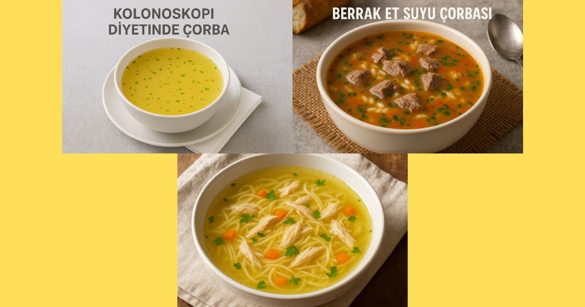 Kolonoskopi Diyetinde Çorba Tarifleri