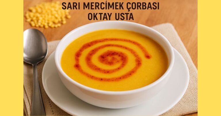 Sarı Mercimek Çorbası Tarifi Oktay Usta