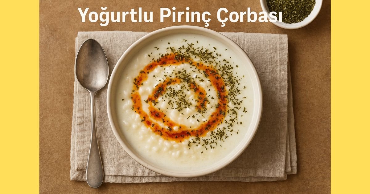 Yoğurtlu Pirinç Çorbası Tarifi
